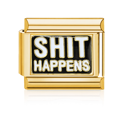 Shit Happens Italian Charm - Gold