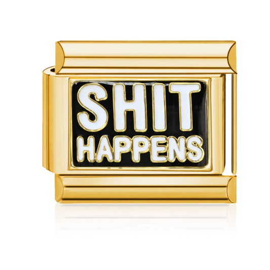 Shit Happens Italian Charm - Gold