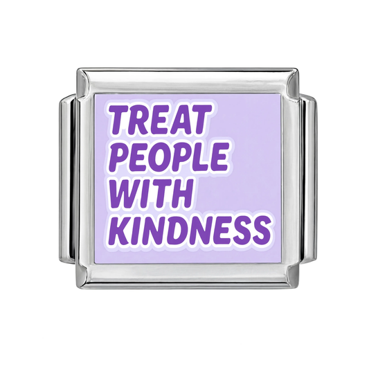 Treat People With Kindness